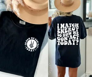 I Match Energy | Funny Comfort Colors Tee